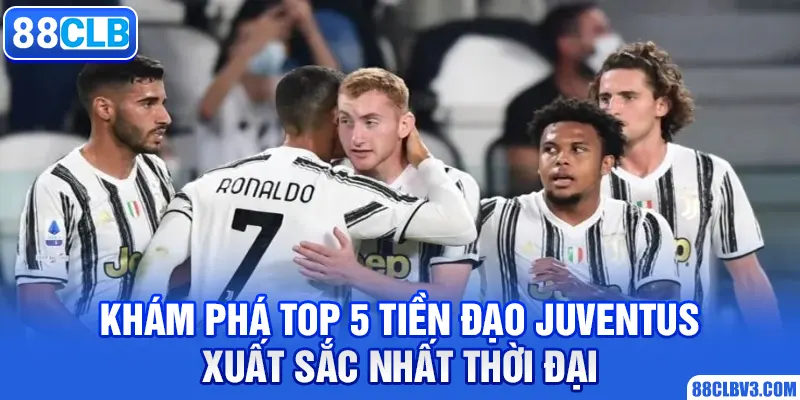 Khám Phá Top 5 Tiền Đạo Juventus Xuất Sắc Nhất Thời Đại Top 5 tiền đạo Juventus xuất sắc nhất